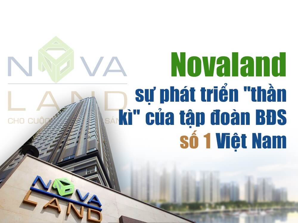 Novaland Group - Tập đoàn bất động sản hàng đầu Việt Nam
